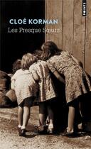 Couverture du livre « Les presque soeurs » de Cloe Korman aux éditions Points