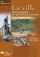 Couverture du livre « La ville ; phénomène de représentation » de Lucie Morisset et Marie-Eve Breton aux éditions Pu De Quebec