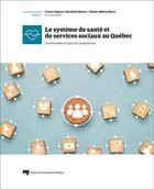 Couverture du livre « Le système de santé et de services sociaux au Québec : Territorialité et santé des populations » de Elisabeth Martin et Collectif et Marie-Helene Morin et France Gagnon aux éditions Pu De Quebec