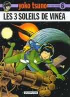 Couverture du livre « Yoko Tsuno Tome 6 : les trois soleils de Vinéa » de Leloup Roger aux éditions Dupuis