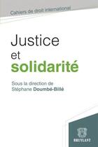 Couverture du livre « Justice et solidarité » de Stephane Doumbe-Bille aux éditions Bruylant