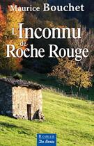 Couverture du livre « L'inconnu de Roche Rouge » de Maurice Bouchet aux éditions De Boree
