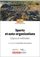Couverture du livre « Sports et auto-organisations : enjeux et méthodes » de Bruno Lapeyronie et Thomas Riffaud aux éditions Territorial