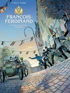 Couverture du livre « François-Ferdinand ; la mort vous attend à Sarajevo » de Jean-Yves Le Naour et Chandre aux éditions Bamboo