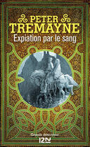 Couverture du livre « Expiation par le sang » de Peter Tremayne aux éditions 12-21