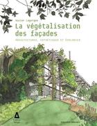 Couverture du livre « Vegetalisation des facades » de Lagurgue Xavier aux éditions Apogee