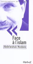Couverture du livre « Face à l'islam ; conversation avec Philippe Petit » de Meddeb Abdelwahab aux éditions Textuel