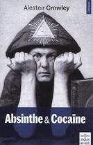 Couverture du livre « Absinthe & cocaïne » de Crowley Aleister aux éditions Paris