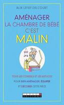 Couverture du livre « Aménager la chambre de bébé c'est malin » de Alix Lefief-Delcourt aux éditions Leduc