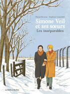 Couverture du livre « Simone Veil et ses soeurs : les inséparables » de Pascal Bresson et Stephane Lemardele aux éditions La Boite A Bulles