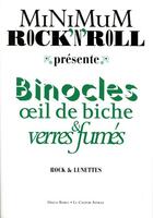 Couverture du livre « Binocles, oeil de biche & verres fumés » de Minimum Rock'N'Roll aux éditions Castor Astral