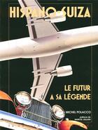 Couverture du livre « Hispano suiza le futur a sa legende » de Polacco/Jullian aux éditions Cherche Midi