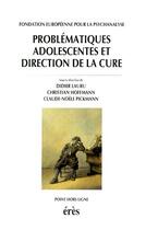 Couverture du livre « Problématiques adolescentes et direction de la cure » de  aux éditions Eres