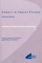 Couverture du livre « Energy in india's future ; insights » de Lesourne Jacques/C.R aux éditions Ifri