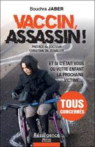 Couverture du livre « Vaccin, assassin ! et si c'était vous ou votre enfant la prochaine victime... » de Bouchra Jaber aux éditions Marco Pietteur