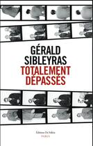 Couverture du livre « Totalement dépassés » de Gerald Sibleyras aux éditions Fallois