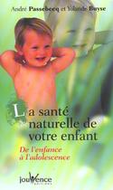Couverture du livre « La sante naturelle de votre enfant » de Andre Passebecq aux éditions Jouvence
