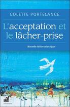 Couverture du livre « L'acceptation et le lacher-prise » de Colette Portelance aux éditions Du Cram