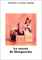 Couverture du livre « LE SECRET DE MARGUERITE » de Deniere J Et L aux éditions Deniere