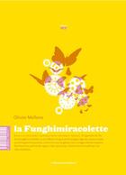 Couverture du livre « La funghimiracolette » de Olivier Mellano aux éditions Editions Mf
