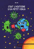 Couverture du livre « C'est l'histoire d'un petit virus » de Mimi Basaia aux éditions Filosphere