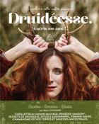 Couverture du livre « Druideesse, gueris ton ame! - s'eveiller a votre nature sauvage » de Marie Cochard aux éditions Druideesse