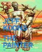 Couverture du livre « Jeff Koons : the painter and the sculptor » de Hollein Max aux éditions Hatje Cantz
