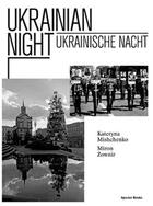 Couverture du livre « Miron zownir ukrainische nacht /anglais/allemand/ukrainien » de Zownir Miron/Mischen aux éditions Spector Books