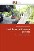 Couverture du livre « La violence politique au burundi » de Muntunutwiwe-J aux éditions Editions Universitaires Europeennes