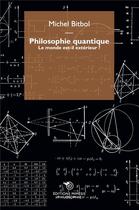 Couverture du livre « Philosophie quantique : le monde est-il extérieur ? » de Michel Bitbol aux éditions Mimesis