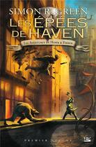 Couverture du livre « Les aventures de Hawk & Fisher : Intégrale vol.1 : les épées de Haven » de Simon R. Green aux éditions Bragelonne