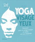 Couverture du livre « Yoga visage yeux : exercices pour un visage tonique et relaxé, une vue améliorée » de Alain Penichat aux éditions Marie-claire