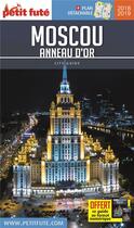 Couverture du livre « GUIDE PETIT FUTE ; CITY GUIDE ; Moscou, anneau d'or (édition 2018/2019) » de  aux éditions Le Petit Fute