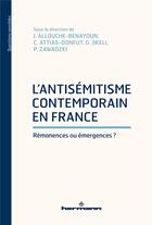 Couverture du livre « L'antisémitisme contemporain en France : rémanences ou émergences ? » de Paul Zawadzki et Joelle Allouche-Benayoun et . Collectif aux éditions Hermann