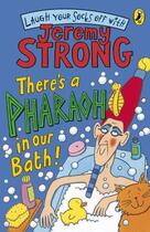 Couverture du livre « There'S A Pharaoh In Our Bath! » de Jeremy Strong aux éditions Children Pbs