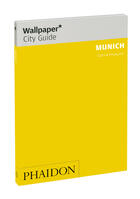 Couverture du livre « Munich » de Wallpaper aux éditions Phaidon