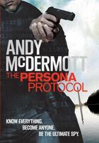 Couverture du livre « The persona protocol » de Andy Mcdermott aux éditions Headline