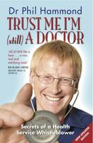Couverture du livre « Trust Me, I'm (Still) a Doctor » de Hammond Dr Phil aux éditions Black & White Publishing