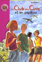 Couverture du livre « Le Club des Cinq Tome 17 : le Club des Cinq et les papillons » de Enid Blyton aux éditions Le Livre De Poche Jeunesse