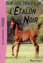 Couverture du livre « L'étalon noir t.7 ; sur les traces de l'étalon noir » de Walter Farley et Steven Farley aux éditions Hachette Jeunesse