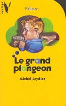 Couverture du livre « Le grand plongeon » de Michel Leydier aux éditions Le Livre De Poche Jeunesse