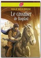 Couverture du livre « Le cavalier de Bagdad » de Weulersse-O aux éditions Livre De Poche Jeunesse