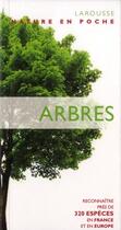 Couverture du livre « Arbres ; reconnaître près de 320 espèces en France et en Europe » de  aux éditions Larousse
