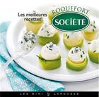 Couverture du livre « Roquefort Société ; les meilleures recettes » de S. Keller Schmidt aux éditions Larousse