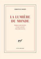 Couverture du livre « La lumière du monde » de Christian Bobin aux éditions Gallimard