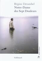 Couverture du livre « Notre-Dame des Sept-Douleurs » de Regine Detambel aux éditions Gallimard