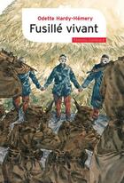 Couverture du livre « Fusillé vivant ; l'histoire fabuleuse de Francois Waterlot » de Odette Hardy-Hemery aux éditions Gallimard