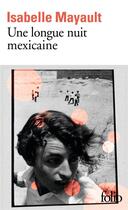 Couverture du livre « Une longue nuit mexicaine » de Isabelle Mayault aux éditions Folio