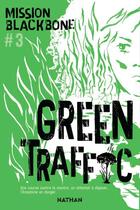 Couverture du livre « Blackbone t.3 ; green traffic » de Collectif Blackbone aux éditions Nathan