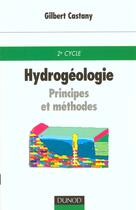 Couverture du livre « Hydrogeologie » de Castany aux éditions Dunod